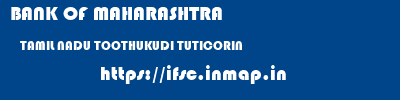 BANK OF MAHARASHTRA  TAMIL NADU TOOTHUKUDI TUTICORIN   ifsc code